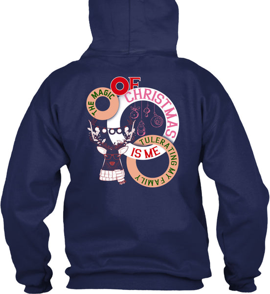 The Magic Of Christmas Is Me Tolerating My Family T Shirt, I Love Christmas T Shirt