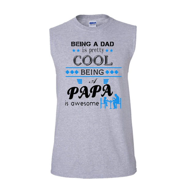 Being A Dad Is Pretty Cool Shirt, Being A Papa Awesome Shirt, Cool Papa Shirt (Men's Cotton Sleeveless)