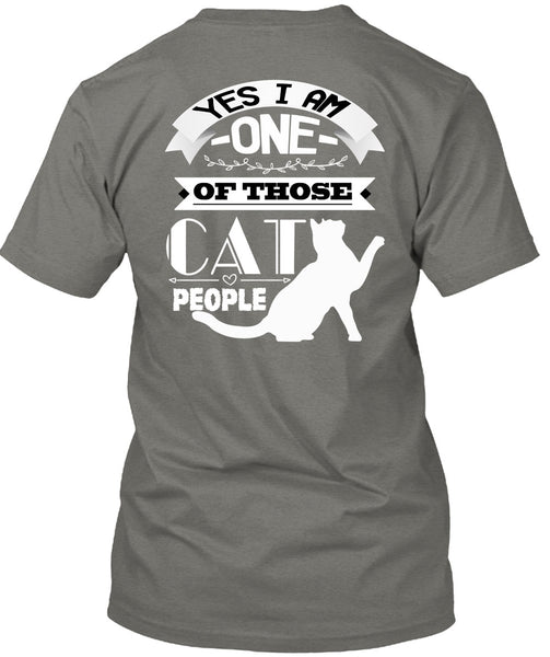 I Am One Of Those Cat People T Shirt, I Love Cat T Shirt