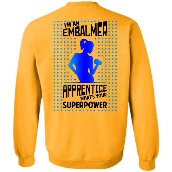 Being A Knitter T Shirt, I'm An Embalmer Apprentice Sweatshirt