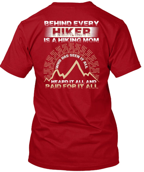 Behind Every Hiker Is A Hiking Mom T Shirt, Being A Hiker T Shirt
