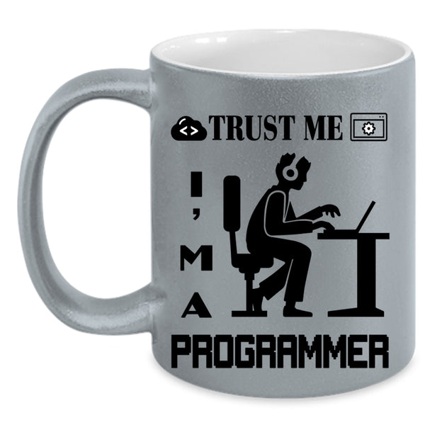 Cute Programmer Coffee Mug, Trust Me I'm A Programmer Accent Mug