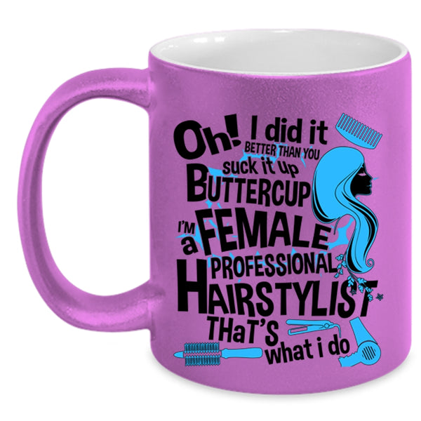 Cute Hairstylist Coffee Mug, I'm A Female Professional Hairstylist Accent Mug