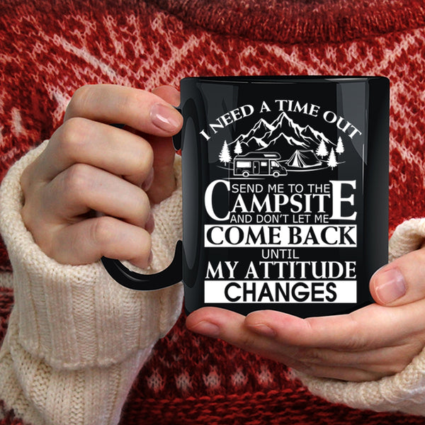 I Need A Time Out Send Me To The Campsite Coffee Mug, Camping Coffee Cup