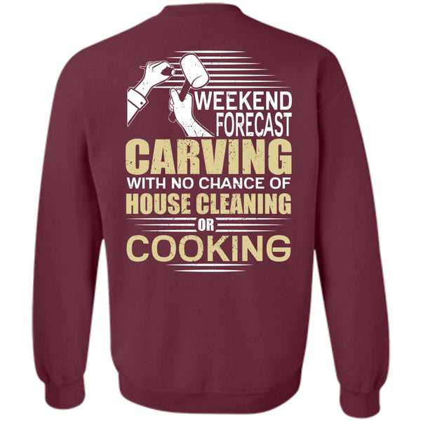 House Cleaning T Shirt, I Love Carving Sweatshirt