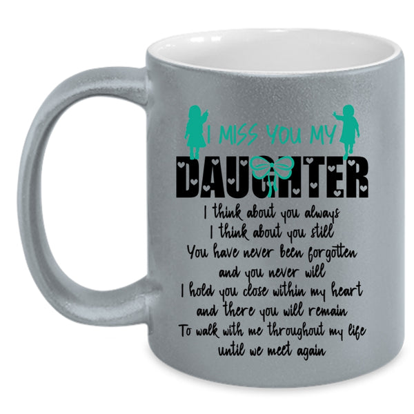 Cool Gift For My Dad Coffee Mug, I Miss You My Daughter Accent Mug
