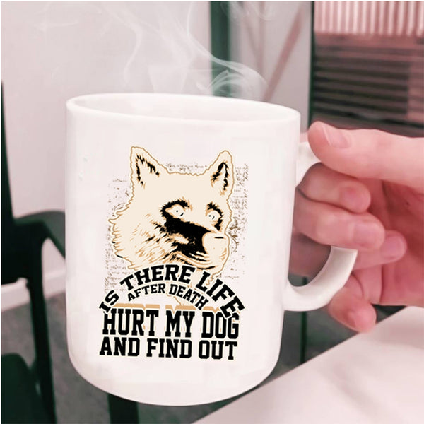 Cool Gift For Dog Owner Coffee Mug, Don't Hurt My Dog Cup