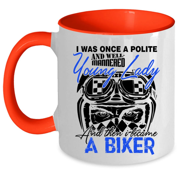 I Became A Biker Coffee Mug, Well Maaered Young Lady Accent Mug
