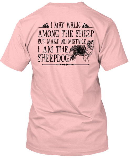 I Am The Sheep Dog T Shirt, Favorite T Shirt