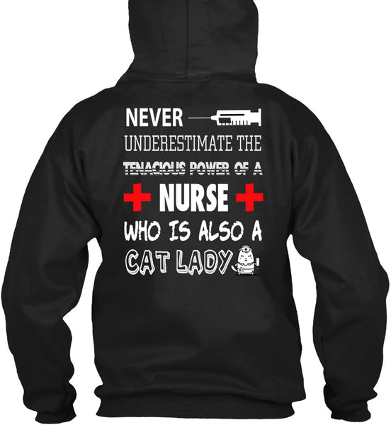 The Tenacious Power Of A Nurse T Shirt, I Love Cat Lady T Shirt