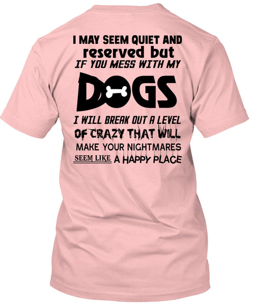 If You Mess With My Dogs T Shirt, Loving T Shirt