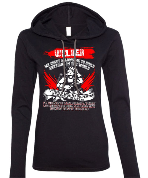 Welder My Craft Allows Me T Shirt, Greatest Craft In The World T Shirt (Anvil Ladies Ringspun Hooded)