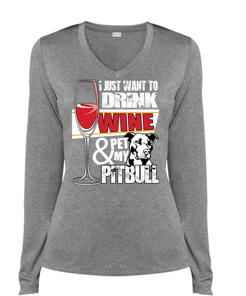 I Just Want To Drink Wine T Shirt, I Love Pit Bull T Shirt