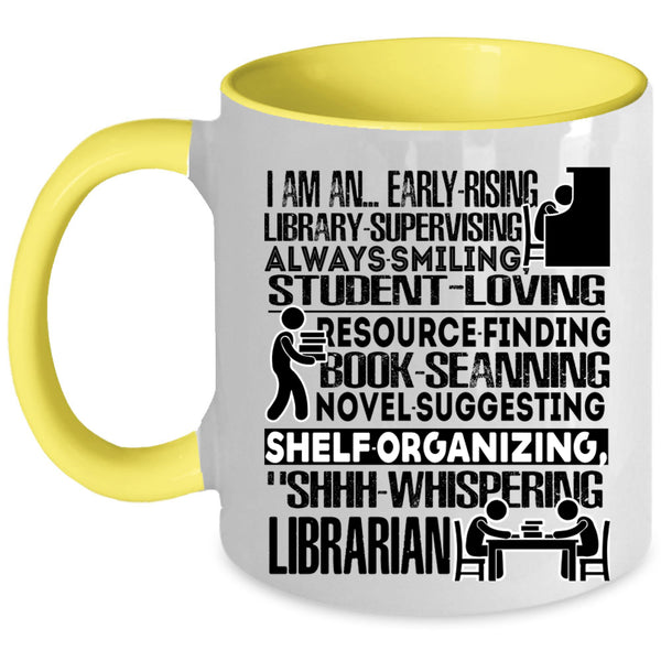 I Am A Librarian Coffee Mug, I Am An Early Rising Accent Mug