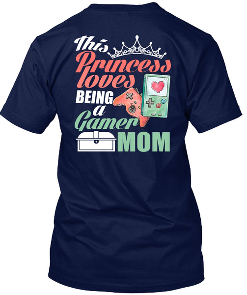 This Princess Loves T Shirt, Being A Gamer Mom T Shirt