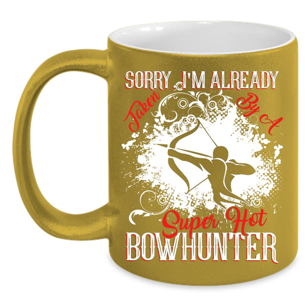 I'm Already Taken By A Hot Bowhunter Coffee Mug, Marry Coffee Cup