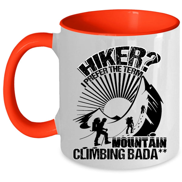 I Prefer The Term Mountain Climbing Coffee Mug, Hiker Accent Mug