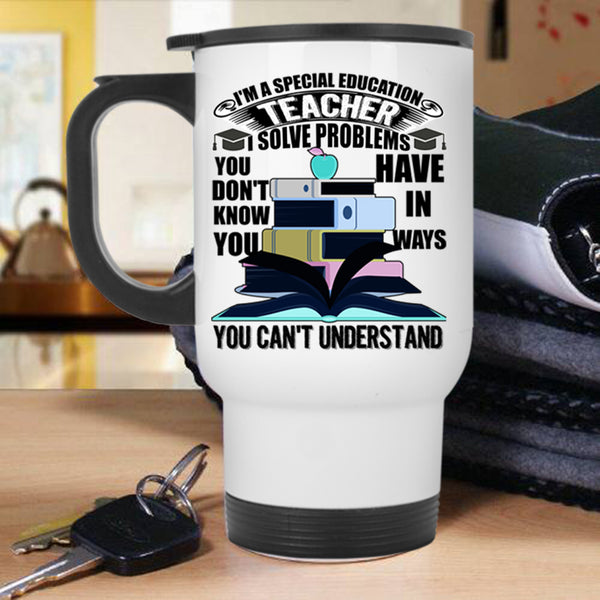 Funny Education Travel Mug, I'm A Special Education Teacher Mug
