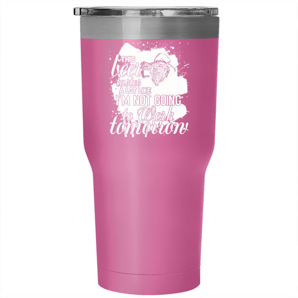 This Beer Tastes A Lot Like Tumbler 30 oz Stainless Steel, Cute Christmas Travel Mug