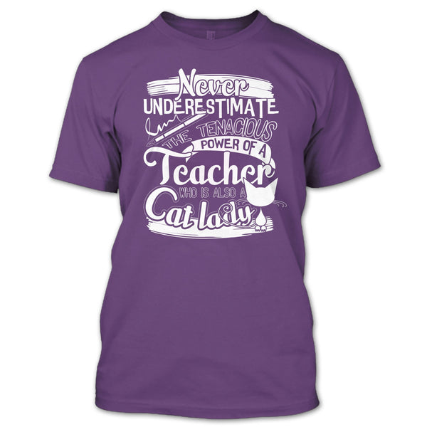 Never Underestimate T Shirt, Power Of A Teacher T Shirt