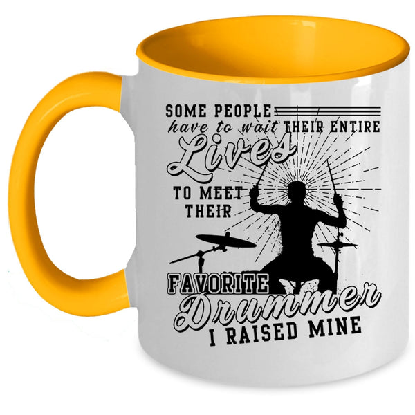 I Raised A Drummer Coffee Mug, My Favorite Drummer Accent Mug