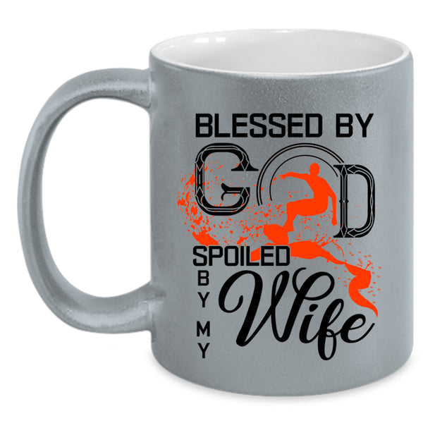 Marrying Coffee Mug, Blessed By God Spoiled By My Wife Accent Mug