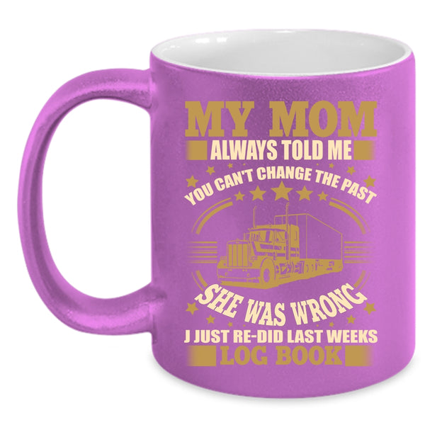 My Mom Always Told Me Coffee Mug, Mom And Childrens Coffee Cup