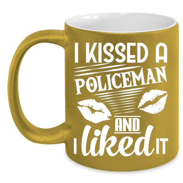 I Kissed A Policeman And I Like it Coffee Mug, I Love Policeman Coffee Cup