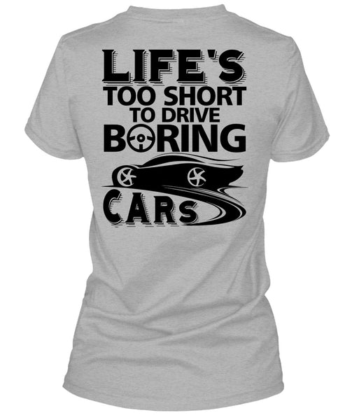Life's Too Short To Drive Boring Cars T Shirt, I Love Car T Shirt