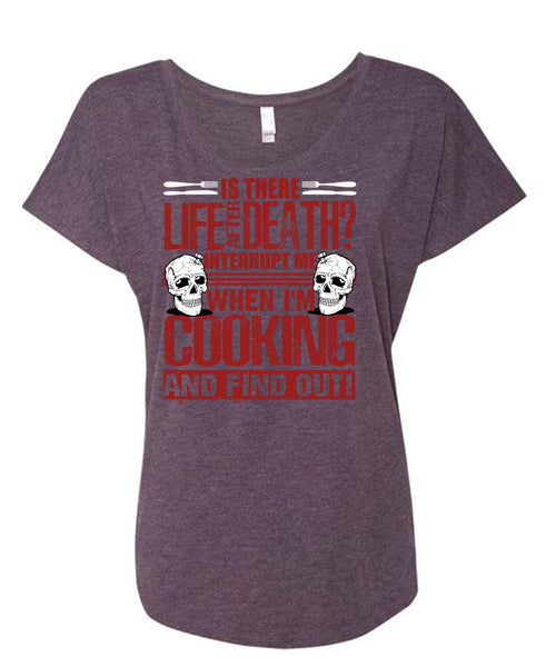 I'm Cooking T Shirt, Is There Life After Death T Shirt, Cool Shirt (Ladies' Triblend Dolman Sleeve)