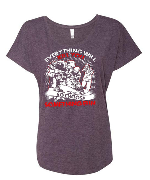 So Choose Something Fun T Shirt, Being A Firefighter T Shirt, Cool Shirt (Ladies' Triblend Dolman Sleeve)