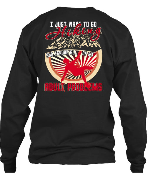 I Just Want To Go Hiking T Shirt, Adult Problems T Shirt