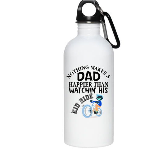 Nothing Makes A Dad Happier 20 oz Stainless Steel Bottle,Watching His Kid Ride Outdoor Sports Water Bottle