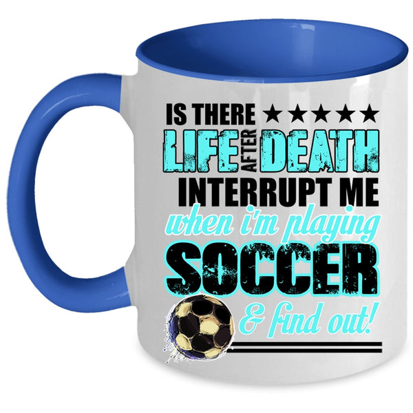 Cute Gift For Soccer Player Coffee Mug, I'm Playing Soccer Accent Mug