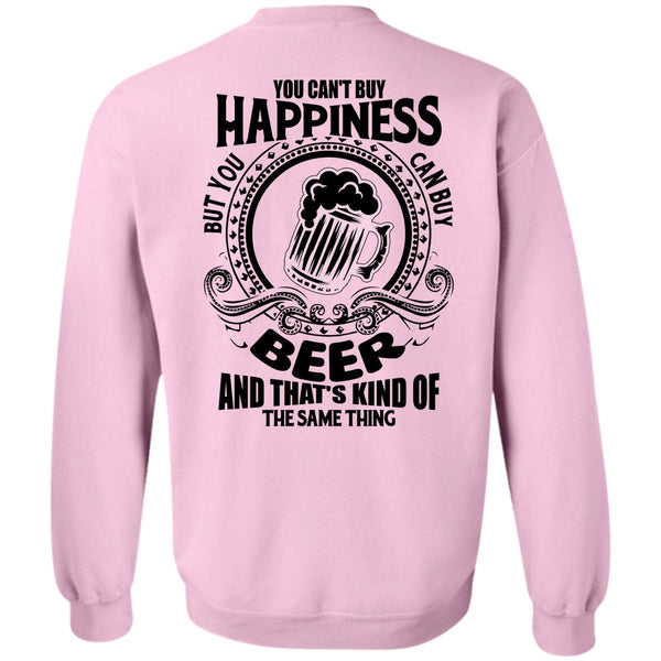 I Love Beer T Shirt, You Can't Buy Happiness Sweatshirt