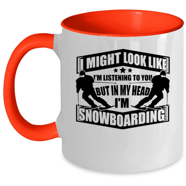 I'm Snowboarding Coffee Mug, In My Head I'm Snowboarding Accent Mug