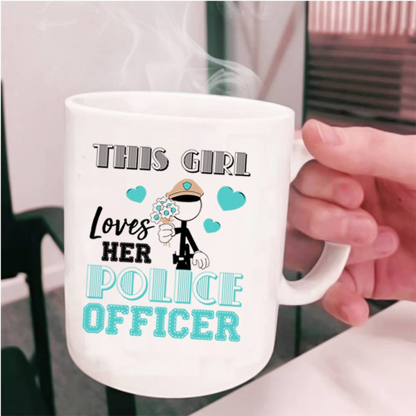 I Love Police Officer Coffee Mug, This Girl Loves Her Police Officer Cup