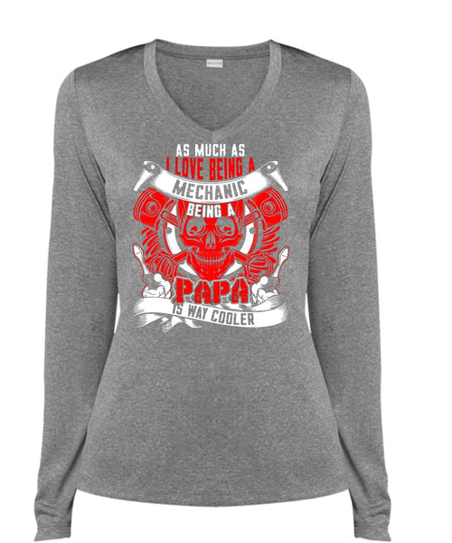 I Love Being A Mechanic T Shirt, Being A Papa T Shirt, Cool Shirt (Ladies LS Heather V-Neck)