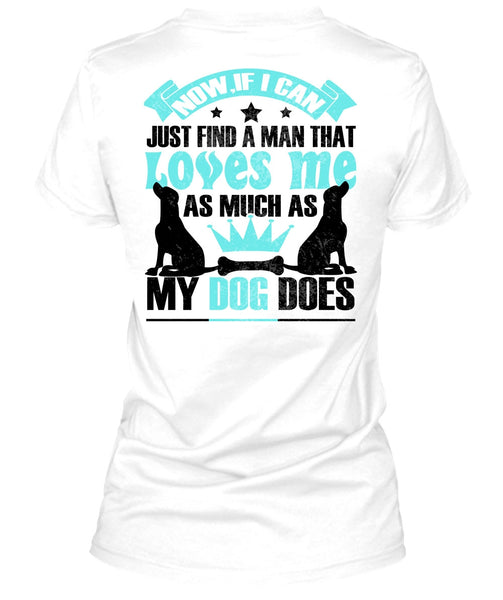 Loves Me As Much As My Dog Does T Shirt, I Love My Dog T Shirt