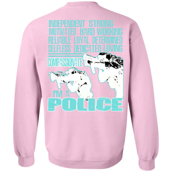 Being A Police T Shirt, I'm A Police Sweatshirt