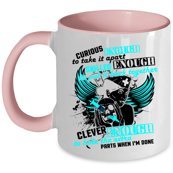 Awesome Nurses Coffee Mug, Curious Enough To Take It Apart Accent Mug