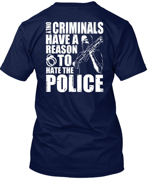 Reason To Hate The Police T Shirt, Being A Police T Shirt