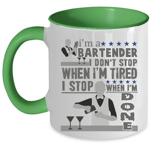 I Stop When I'm Done Coffee Mug, I'm A Bartender Accent Mug