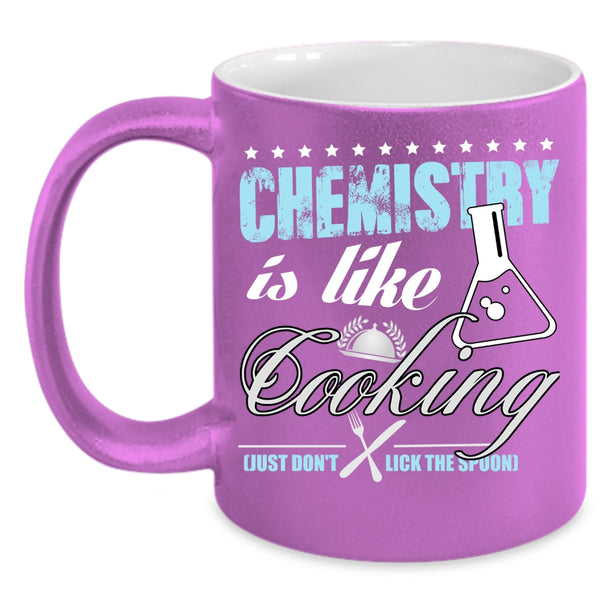 Chemistry Is Like Cooking Coffee Mug, Awesome Chemist Coffee Cup