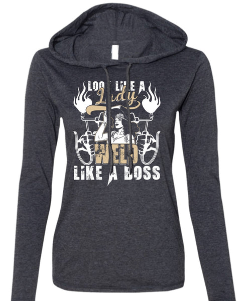 Look Like A Lady Weld Like A Boss T Shirt, Being A Welder T Shirt (Anvil Ladies Ringspun Hooded)