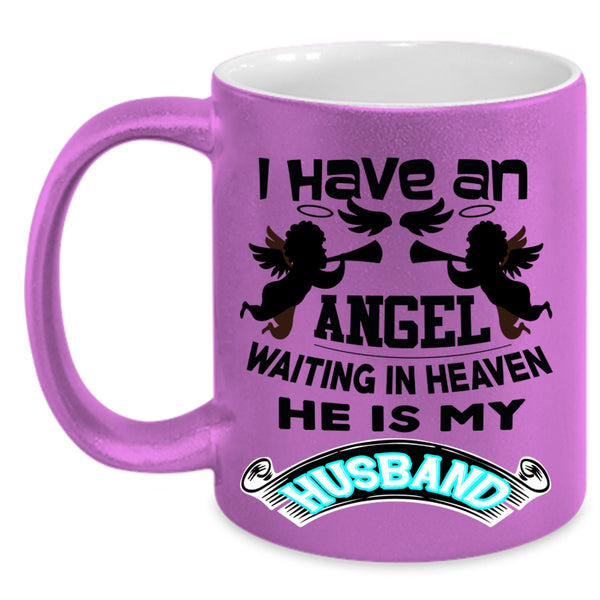 He Is My Husband Coffee Mug, I Have An Angel Accent Mug