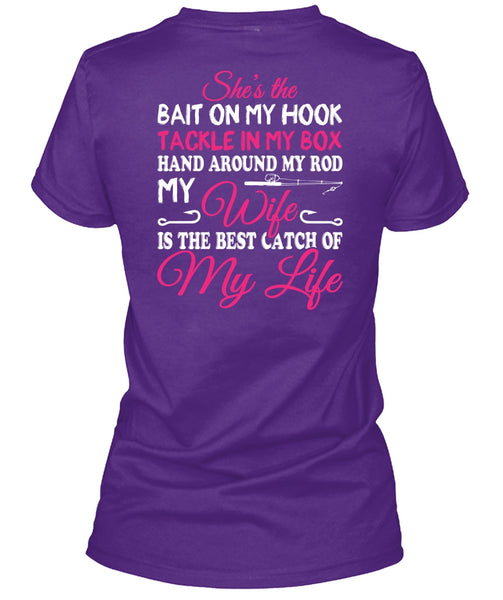 The Best Catch Of My Life T Shirt, Hand Around My Rod T Shirt