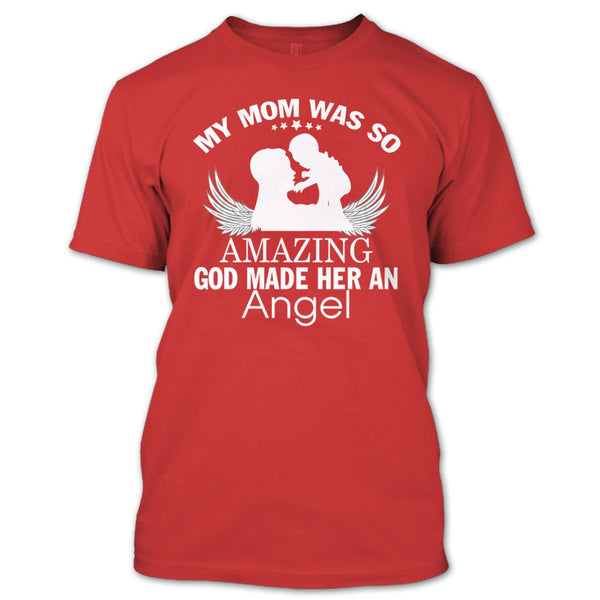 My Mom Was So Amazing T Shirt, Dog Made Her And Angel T Shirt