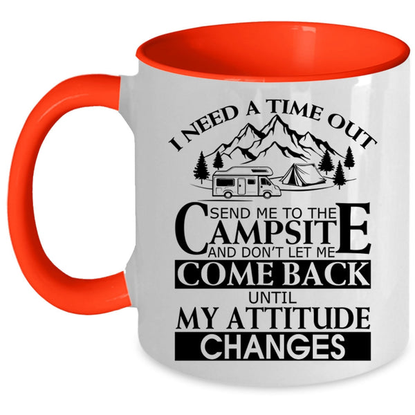 Camping Coffee Mug, I Need A Time Out Send Me To The Campsite Accent Mug