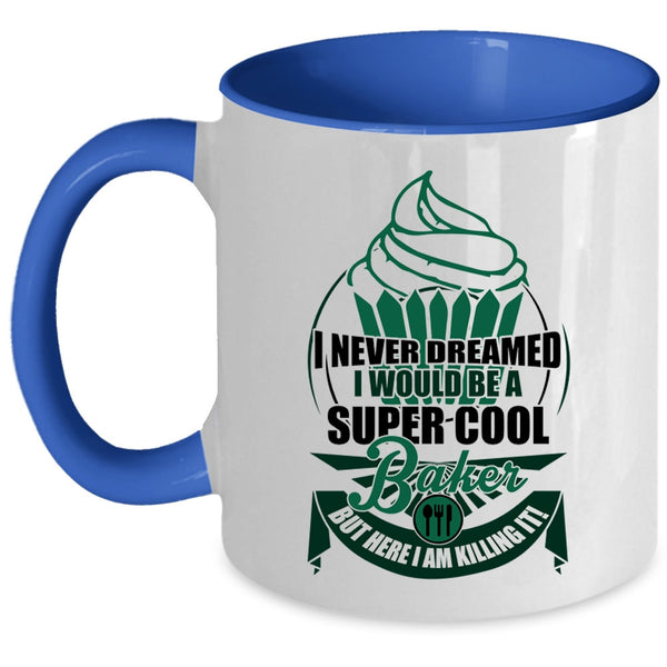 Cute Gift For Baker Coffee Mug, I Would Be A Cool Baker Accent Mug